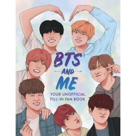 BTS and Me : Your Unofficial Fill-In Fan Book