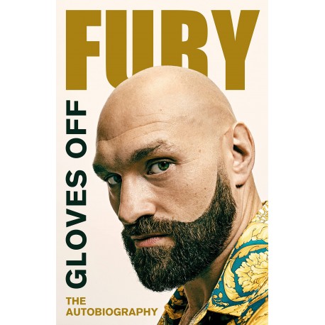 Gloves Off : Tyson Fury Autobiography