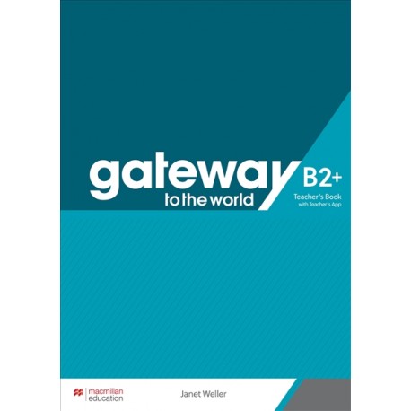 Gateway to the World B2+ Teacher's Book with Teacher's App 