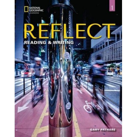 Reflect Reading & Writing 1 Student's Book Reflect Reading & Writing 1 Student's Book