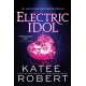 Electric Idol: A Deliciously Forbidden Modern Retelling of Psyche and Eros