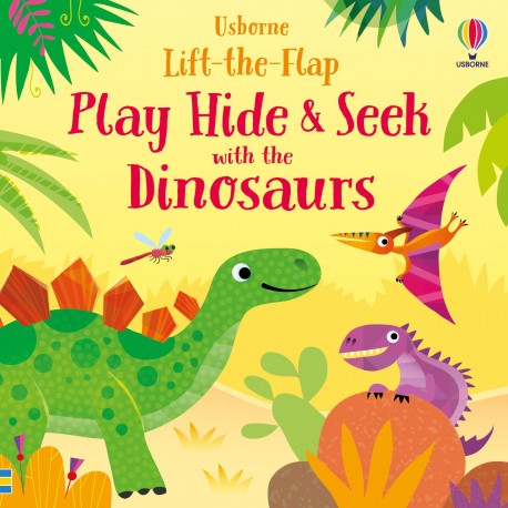 Usborne Lift -The - Flap: Play Hide & Seek with the Dinosaurs