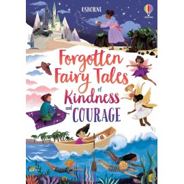 Usborne: Forgotten Fairy Tales of Kindness and Courage