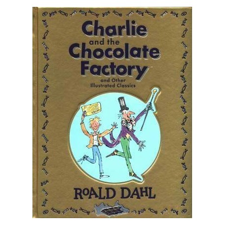 Charlie And The Chocolate Factory And Other Illustrated Classics