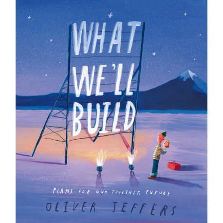 What We'll Build : Plans for Our Together Future