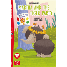 First Eli Readers Early MARTHA AND THE TIGER PARTY + Downlodable Multimedia