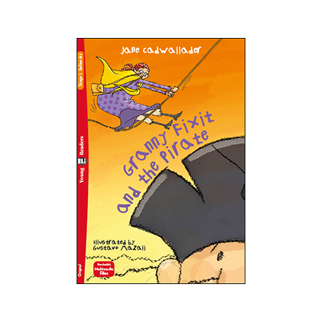Young Eli Readers Stage 1 GRANNY FIXIT AND THE PIRATE + Downloadable Multimedia Young Eli Readers Stage 1 GRANNY FIXIT AND THE PIRATE + Downloadable Multimedia