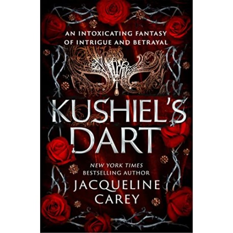 Kushiel's Dart (Kushiel's Legacy: Phedre Trilogy Book)
