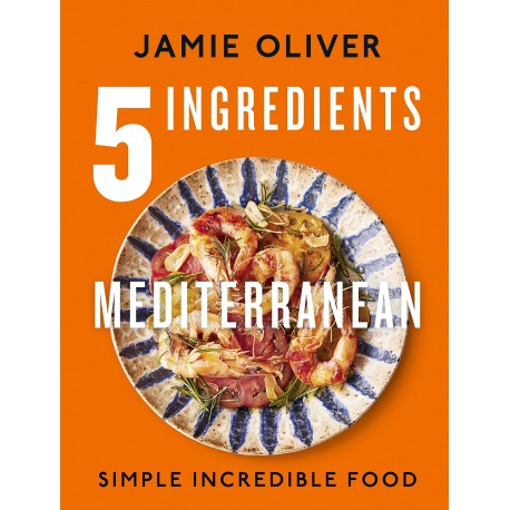 5 Ingredients Mediterranean : Simple Incredible Food