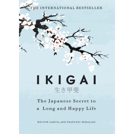 Ikigai:The Japanese secret to a long and happy life
