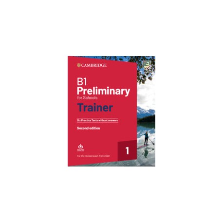 B1 Preliminary for Schools Trainer 1 for 2020 Six Practice Tests with Answers and Teacher's Notes with Download with eBook