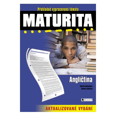 Angličtina: Maturita - přehledně vyprac Angličtina: Maturita - přehledně vyprac