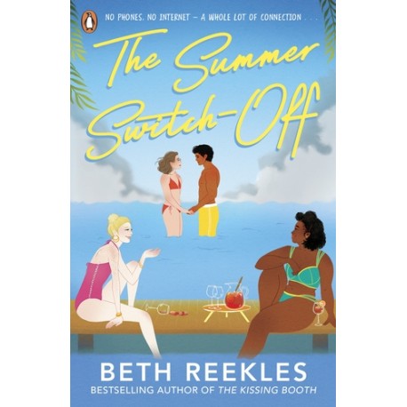 The Summer Switch-Off The hilarious summer must-read from the author of The Kissing Booth