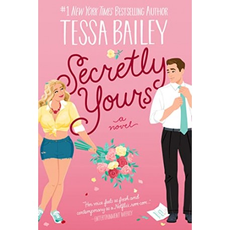 Secretly Yours : A Novel Secretly Yours : A Novel