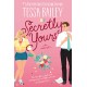 Secretly Yours : A Novel