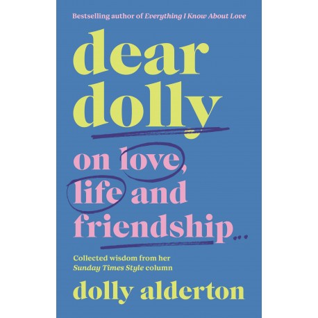Dear Dolly On Love, Life and Friendship Dear Dolly On Love, Life and Friendship