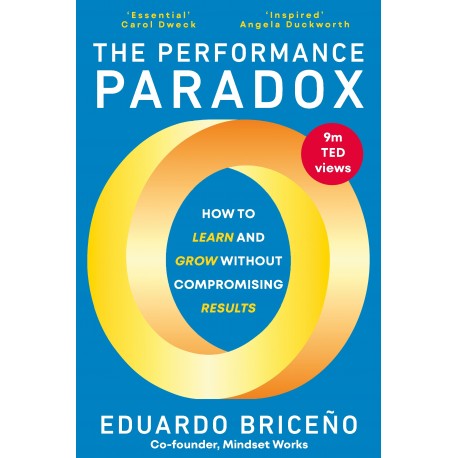 The Performance Paradox How to Learn and Grow Without Compromising Results The Performance Paradox How to Learn and Grow Without Compromising Results