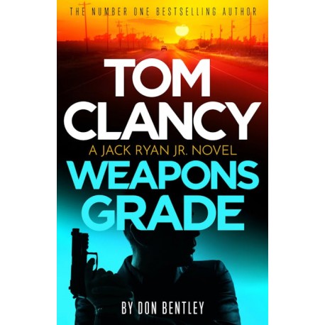 Tom Clancy Weapons Grade: A breathless race-against-time Jack Ryan, Jr. thriller 