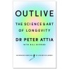 Outlive The Science and Art of Longevity