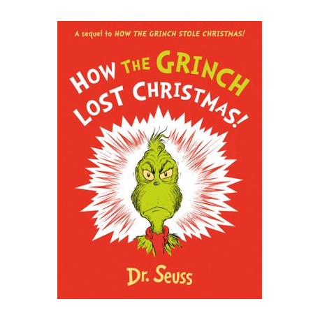 How the Grinch Lost Christmas! A Sequel to How the Grinch Stole Christmas!