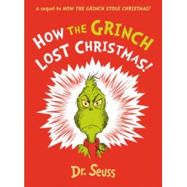 How the Grinch Lost Christmas! A Sequel to How the Grinch Stole Christmas!