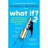What If?2: Additional Serious Scientific Answers to Absurd Hypothetical Questions