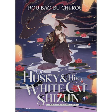 The Husky and His White Cat Shizun: Erha He Ta De Bai Mao Shizun (Novel) Vol. 3