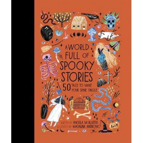 A World Full of Spooky Stories: Volume 4: 50 Tales to Make Your Spine Tingle - World Full of...