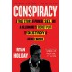 Conspiracy: A True Story of Power, Sex, and a Billionaire's Secret Plot to Destroy a Media Empire 