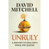 Unruly A History of England's Kings and Queens
