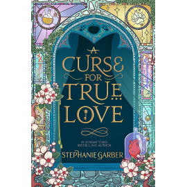 A Curse For True Love (Once Upon a Broken Heart book 3)