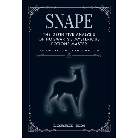 Snape The definitive analysis of Hogwarts's mysterious potions master