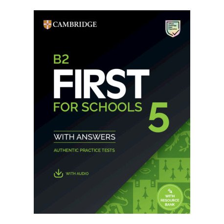 B2 First for Schools 5 Student's Book with Answers with Audio with Resource Bank Authentic Practice Tests
