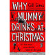 Why Mummy Drinks At Christmas