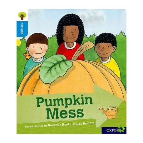 Oxford Reading Tree Explore with Biff, Chip and Kipper: Oxford Level 3: Pumpkin Mess