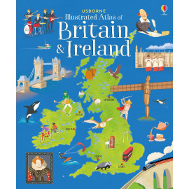 Usborne Illustrated Atlas of Britain and Ireland