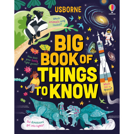 Usborne:  Big Book of Things to Know  James Maclaine, Laura Cowan, Sarah Hull 