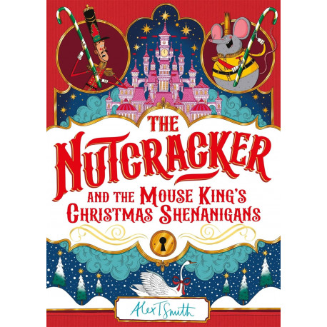 The Nutcracker: And the Mouse King´s Christmas Shenanigans The Nutcracker: And the Mouse King´s Christmas Shenanigans