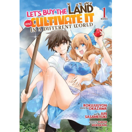 Let's Buy the Land and Cultivate It in a Different World (Manga) Vol. 1