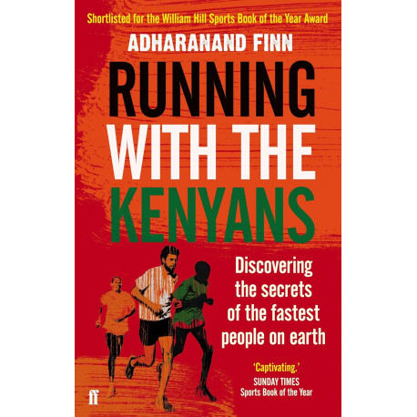 Running with the Kenyans: Discovering the secrets of the fastest people on earth