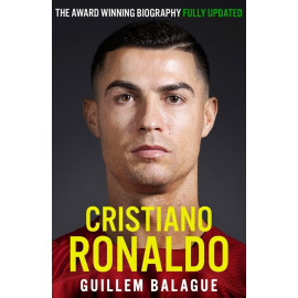 Cristiano Ronaldo: The Definitive Biography – Fully Revised and Updated