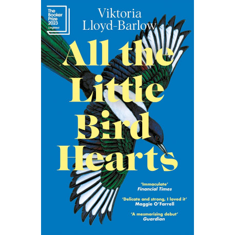 All the Little Bird-Hearts: Longlisted for the Booker Prize 2023