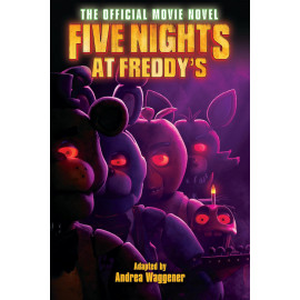 Five Nights at Freddy's: The Official Movie Novel 