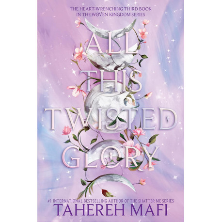 All This Twisted Glory (This Woven Kingdom, 3) 