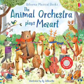 Usborne Musical Books: The Animal Orchestra Plays Mozart