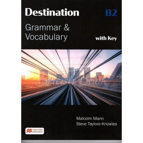 Destination B2 Grammar & Vocabulary Student's Book (with key) + eBook Destination B2 Grammar & Vocabulary Student's Book (with key) + eBook