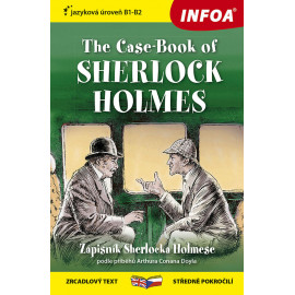 The Case-Book of Sherlock Holmes / Zápisník Sherlocka Holmese (B1-B2)