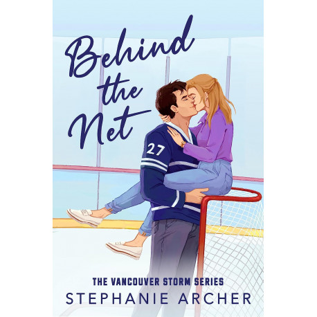 Behind the Net: (Vancouver Storm Book 1) Behind the Net: (Vancouver Storm Book 1)