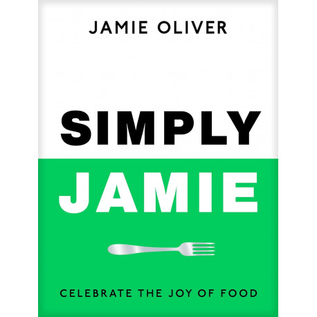 Simply Jamie: Celebrate the Joy of Food