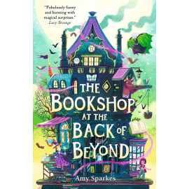 The Bookshop at the Back of Beyond (The House at the Edge of Magic book 3)
